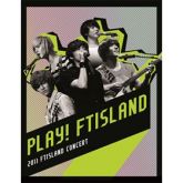 FTISLAND- 2011 Concert [PLAY! FTISLAND!!]